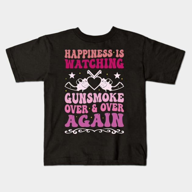 Happiness Is Watching Gunsmoke Over And Over Again Kids T-Shirt by David Brown